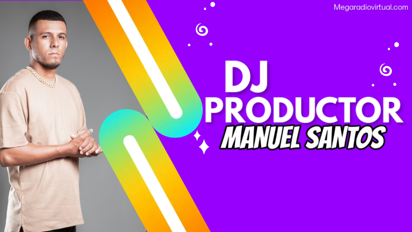 DJ MANUEL SANTOS – PRODUCTOR